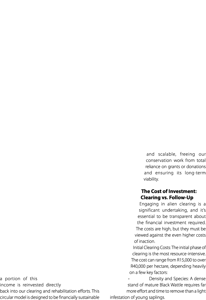 a portion of this income is reinvested directly back into our clearing and rehabilitation efforts. This circular mode...