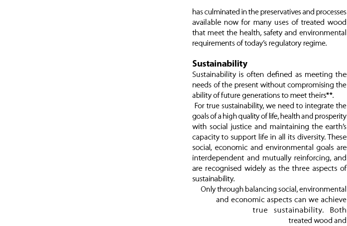 has culminated in the preservatives and processes available now for many uses of treated wood that meet the health, s...
