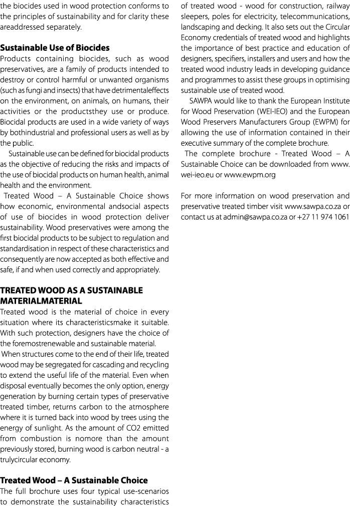 the biocides used in wood protection conforms to the principles of sustainability and for clarity these areaddressed ...