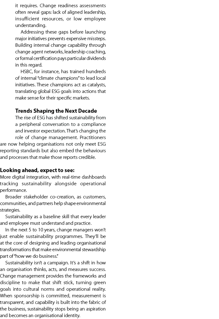 it requires. Change readiness assessments often reveal gaps: lack of aligned leadership, insufficient resources, or l...