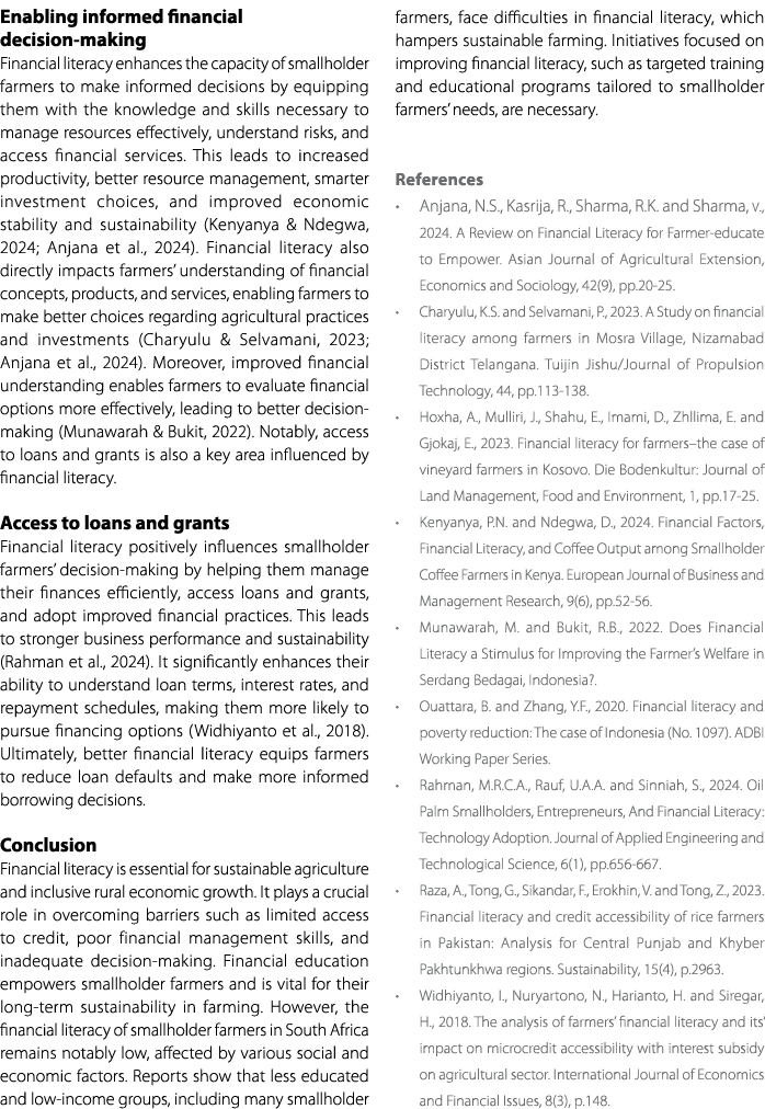 Enabling informed financial decision making Financial literacy enhances the capacity of smallholder farmers to make i...