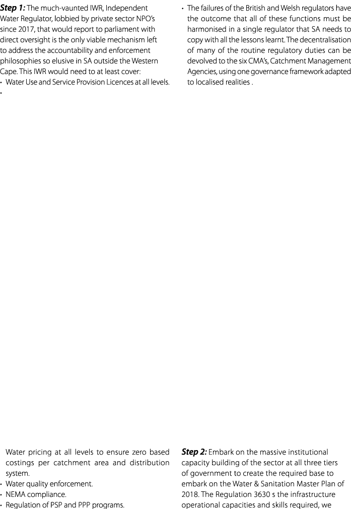 Step 1: The much vaunted IWR, Independent Water Regulator, lobbied by private sector NPO’s since 2017, that would rep...
