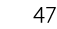 47