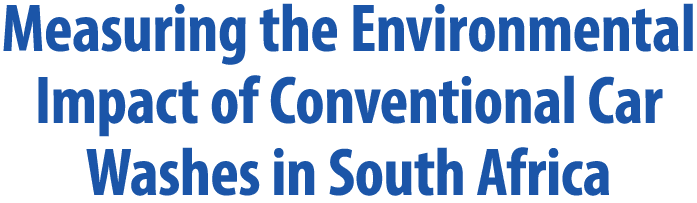Measuring the Environmental Impact of Conventional Car Washes in South Africa