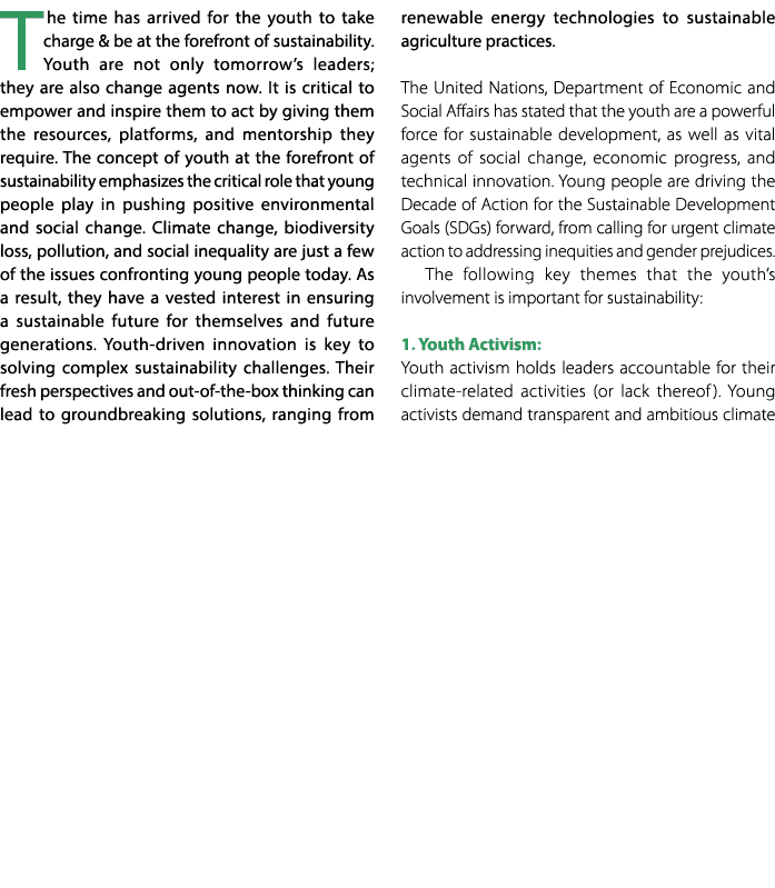 T he time has arrived for the youth to take charge & be at the forefront of sustainability. Youth are not only tomorr...