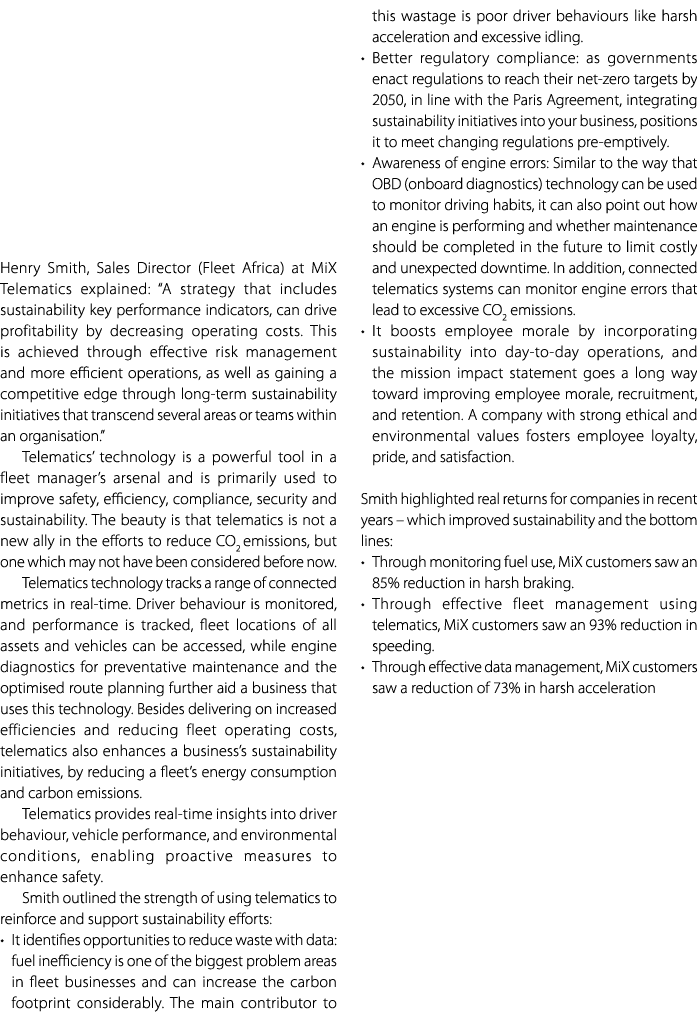 Henry Smith, Sales Director (Fleet Africa) at MiX Telematics explained: “A strategy that includes sustainability key ...