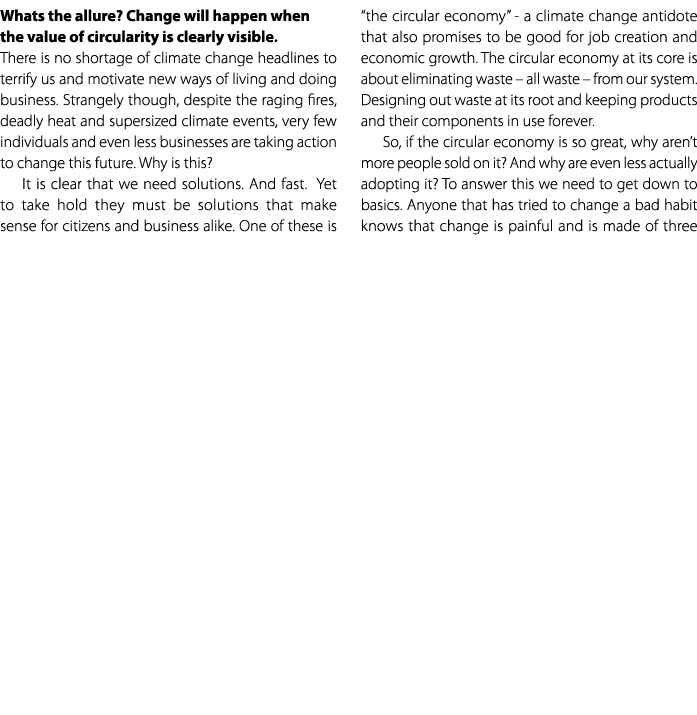 Whats the allure? Change will happen when the value of circularity is clearly visible. There is no shortage of climat...