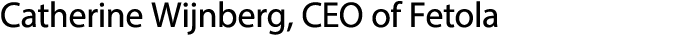 Catherine Wijnberg, CEO of Fetola