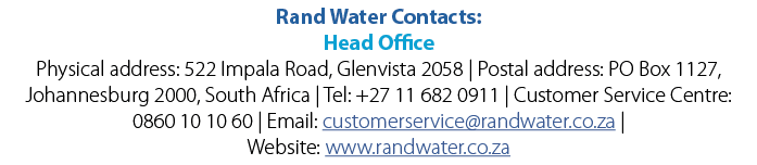 Rand Water Contacts: Head Office Physical address: 522 Impala Road, Glenvista 2058 | Postal address: PO Box 1127, Joh...