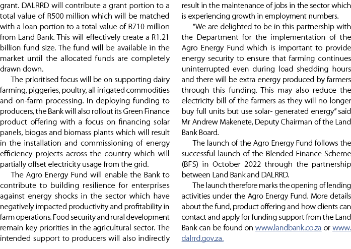 grant. DALRRD will contribute a grant portion to a total value of R500 million which will be matched with a loan port...