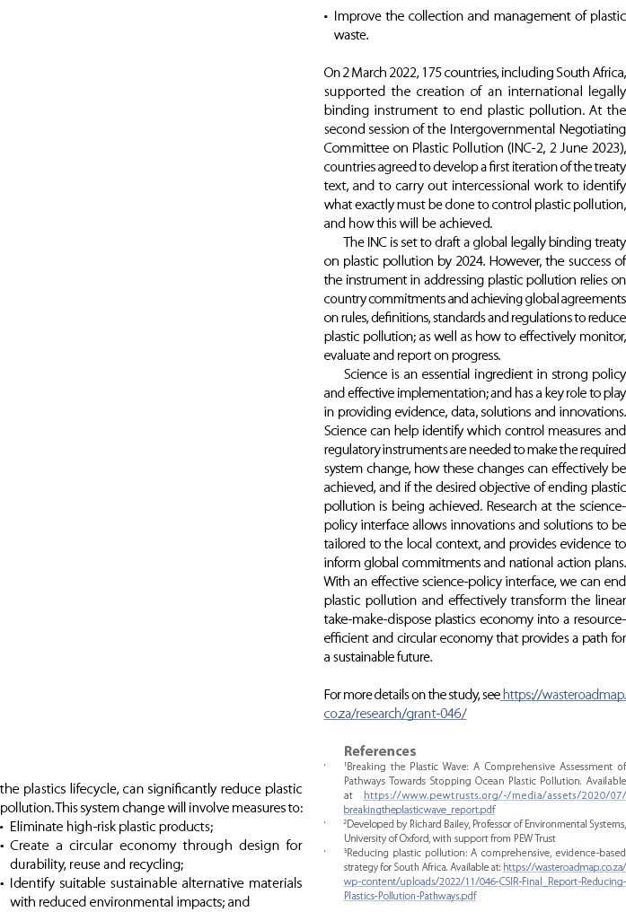 the plastics lifecycle, can significantly reduce plastic pollution. This system change will involve measures to: • El...