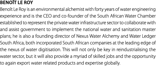 Beno t Le Roy Beno t Le Roy is an environmental alchemist with forty years of water engineering experience and is the...