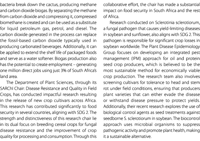 bacteria break down the cactus, producing methane and carbon dioxide biogas. By separating the methane from carbon di...