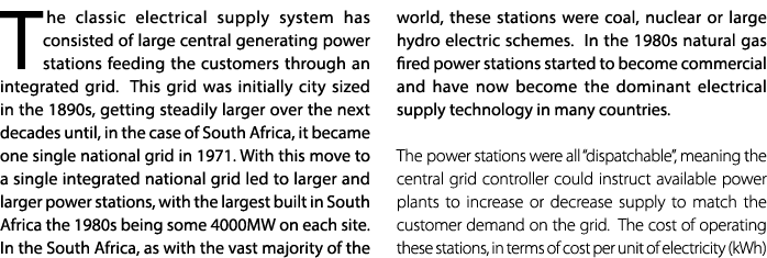 T he classic electrical supply system has consisted of large central generating power stations feeding the customers ...