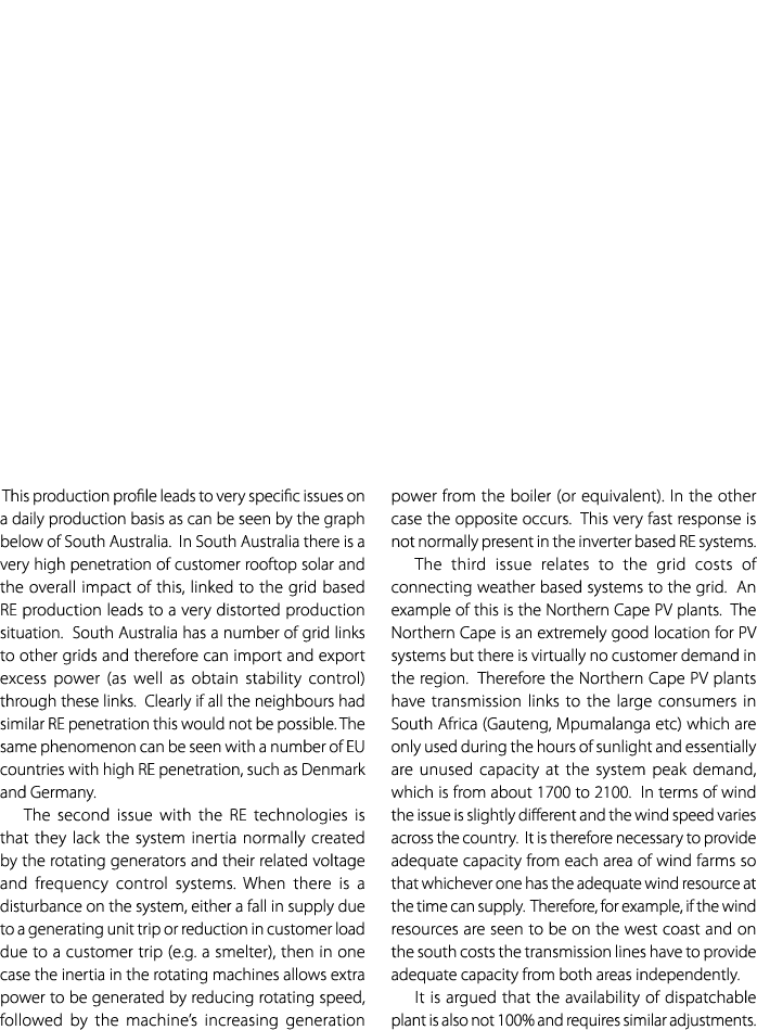 This production profile leads to very specific issues on a daily production basis as can be seen by the graph below ...