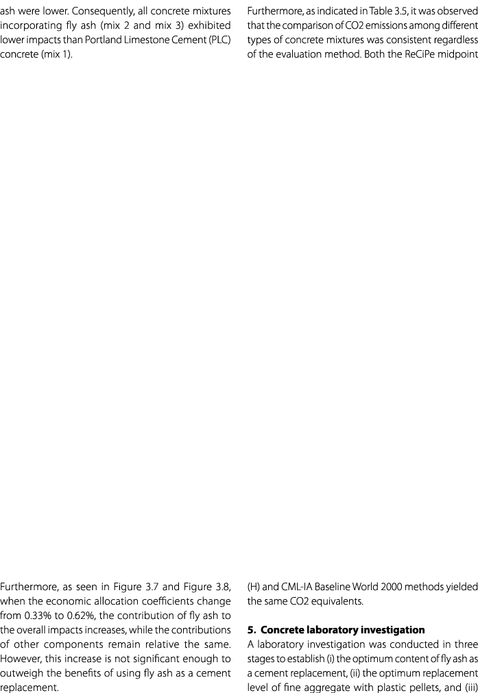 ash were lower. Consequently, all concrete mixtures incorporating fly ash (mix 2 and mix 3) exhibited lower impacts t...