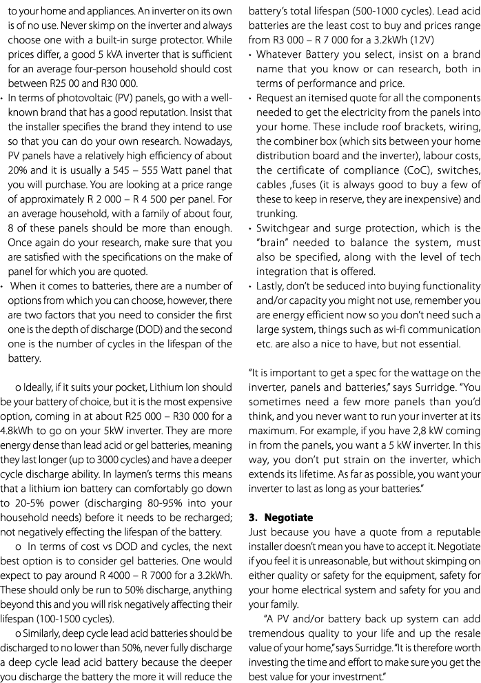 to your home and appliances. An inverter on its own is of no use. Never skimp on the inverter and always choose one w...