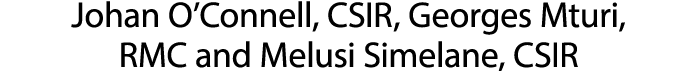 Johan O’Connell, CSIR, Georges Mturi, RMC and Melusi Simelane, CSIR