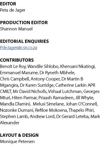 EDITOR Peta de Jager Production Editor Shannon Manuel editorial enquiries PdeJager@csir.co.za CONTRIBUTORS Beno t Le ...