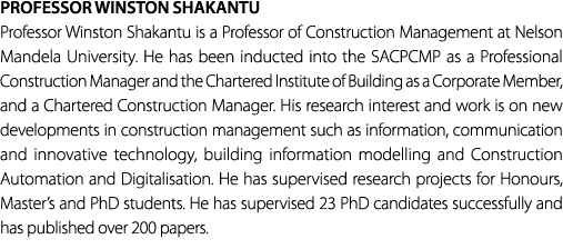 Professor Winston Shakantu Professor Winston Shakantu is a Professor of Construction Management at Nelson Mandela Uni...