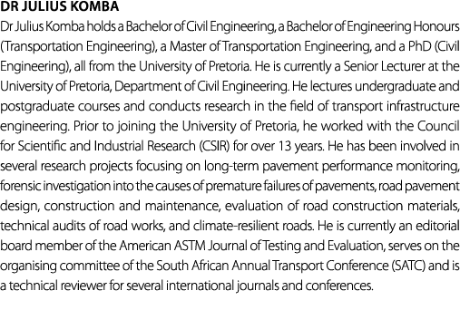 Dr Julius Komba Dr Julius Komba holds a Bachelor of Civil Engineering, a Bachelor of Engineering Honours (Transportat...