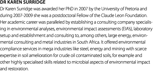 Dr Karen Surridge Dr Karen Surridge was awarded her PhD in 2007 by the University of Pretoria and during 2007 2009 sh...