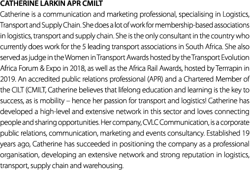 Catherine Larkin APR CMILT Catherine is a communication and marketing professional, specialising in Logistics, Transp...