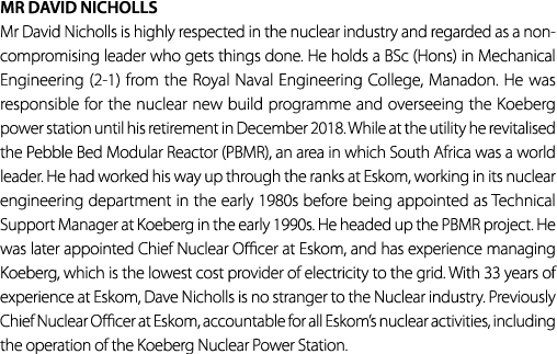 Mr David Nicholls Mr David Nicholls is highly respected in the nuclear industry and regarded as a non compromising le...