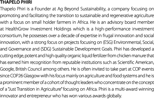 Thapelo Phiri Thapelo Phiri is a Founder at Ag Beyond Sustainability, a company focusing on promoting and facilitatin...