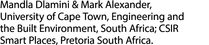 Mandla Dlamini & Mark Alexander, University of Cape Town, Engineering and the Built Environment, South Africa; CSIR S...