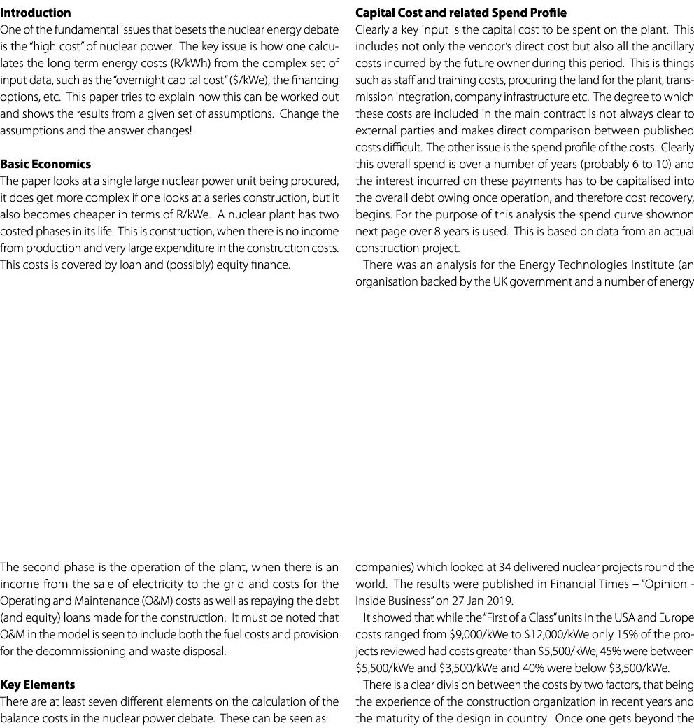 Introduction One of the fundamental issues that besets the nuclear energy debate is the “high cost” of nuclear power....