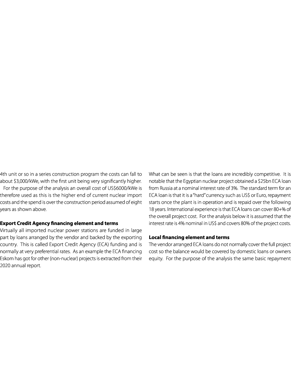 4th unit or so in a series construction program the costs can fall to about $3,000/kWe, with the first unit being ver...