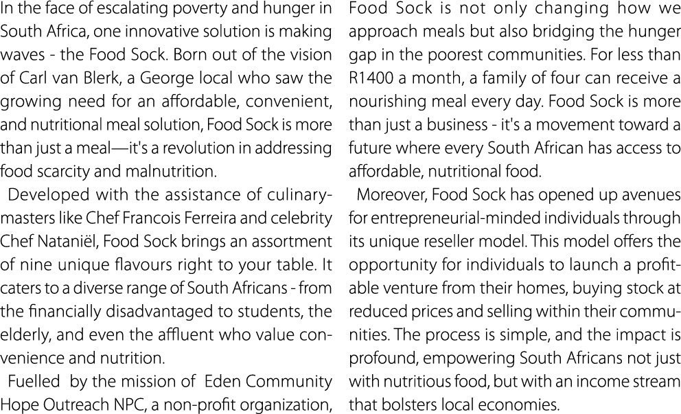 In the face of escalating poverty and hunger in South Africa, one innovative solution is making waves the Food Sock. ...