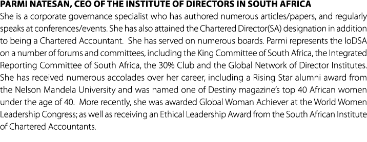 Parmi Natesan, CEO of the Institute of Directors in South Africa She is a corporate governance specialist who has aut...