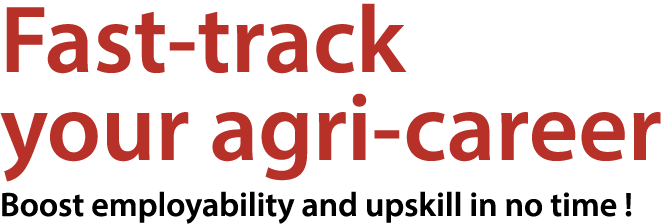 Fast track your agri career Boost employability and upskill in no time !