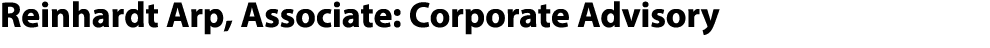 Reinhardt Arp, Associate: Corporate Advisory