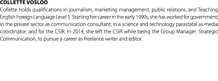 Collette Vosloo Collette holds qualifications in journalism, marketing management, public relations, and Teaching Eng...