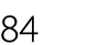 84