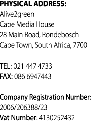 PHYSICAL ADDRESS: Alive2green Cape Media House 28 Main Road, Rondebosch Cape Town, South Africa, 7700 TEL: 021 447 47...