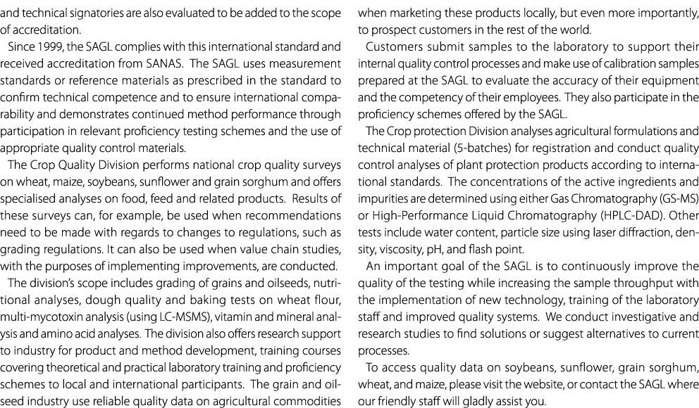 and technical signatories are also evaluated to be added to the scope of accreditation. Since 1999, the SAGL complies...